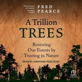 A Trillion Trees: Restoring Our Forests by Trusting in Nature