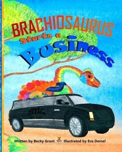 Brachiosaurus Starts a Business - Grant, Becky