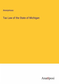 Tax Law of the State of Michigan - Anonymous