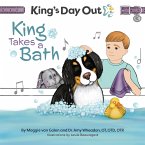 King's Day Out ~ King Take A Bath