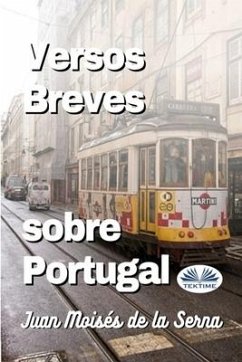 Versos Breves Sobre Portugal - Juan Moisés de la Serna