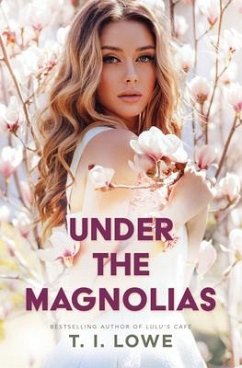 Under the Magnolias - Lowe, T. I.