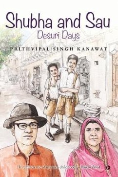 Shubha and Sau: (Black and White Version): Desuri Days - Prithvipal Singh Kanawat