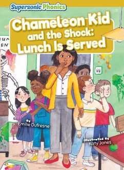 Chameleon Kid and the Shock: Lunch Is Served - Dufresne, Emilie