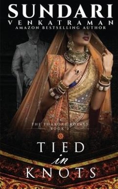 Tied in Knots: The Thakore Royals #2 - Sundari Venkatraman