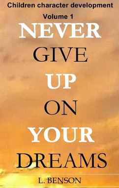 Never give up on your dreams - Benson, L.