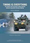 Timing is Everything: The Politics and Processes of New Zealand Defence Acquisition Decision Making