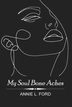 My Soul Bone Aches - Ford, Annie L.