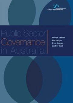 Public Sector Governance in Australia - Edwards, Meredith; Halligan, John; Horrigan, Bryan