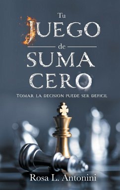 TU JUEGO DE SUMA CERO - Antonini, Rosa L