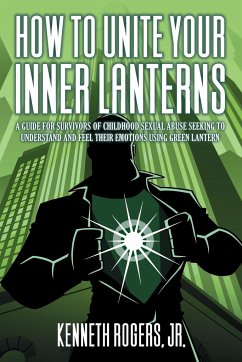 How to Unite Your Inner Lanterns - Rogers, Jr. Kenneth