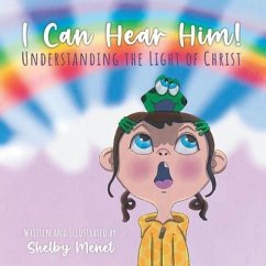 I Can Hear Him!: Understanding the Light of Christ - Menet, Shelby Cox