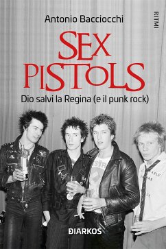 Sex Pistols (eBook, ePUB) - Bacciocchi, Antonio