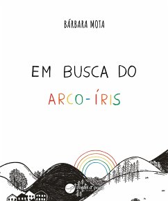 Em busca do arco-íris (fixed-layout eBook, ePUB) - Mota, Bárbara