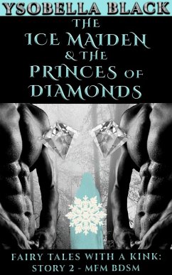 The Ice Maiden & the Princes of Diamonds (Fairy Tales With a Kink, #2) (eBook, ePUB) - Black, Ysobella