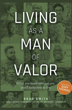 Living as a Man of Valor (eBook, ePUB) - Smith, Brad