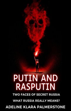 Cover Putin and Rasputin: Two Faces of Secret Russia. What Russia Really Means? (eBook, ePUB)