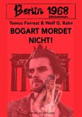 Berlin 1968: Bogart mordet nicht! (eBook, ePUB)