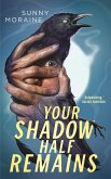 Your Shadow Half Remains (eBook, ePUB)