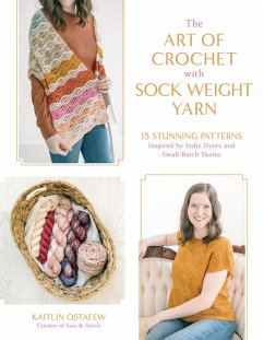 The Art of Crochet with Sock Weight Yarn (eBook, ePUB) - Ostafew, Kaitlin