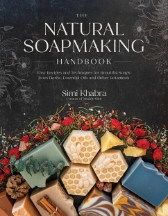 The Natural Soapmaking Handbook (eBook, ePUB) - Khabra, Simi