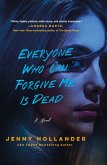 Everyone Who Can Forgive Me Is Dead (eBook, ePUB) Everyone Who Can Forgive Me Is Dead (eBook, ePUB)