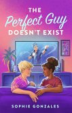 The Perfect Guy Doesn't Exist (eBook, ePUB)