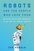 Robots and the People Who Love Them (eBook, ePUB)