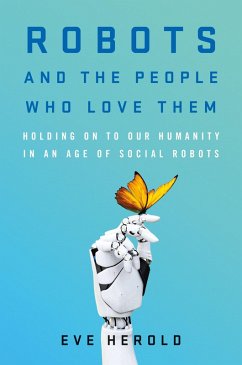 Robots and the People Who Love Them (eBook, ePUB) - Herold, Eve