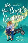Not Your Crush's Cauldron (eBook, ePUB)