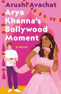 Arya Khanna's Bollywood Moment (eBook, ePUB) - Avachat, Arushi