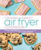 The Skinny Sweet Air Fryer Cookbook (eBook, ePUB)