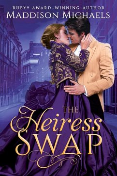 The Heiress Swap (eBook, ePUB) - Michaels, Maddison