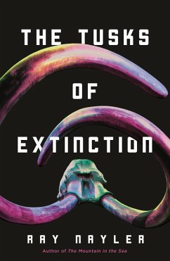 The Tusks of Extinction (eBook, ePUB) - Nayler, Ray