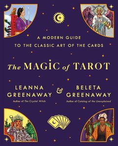 The Magic of Tarot (eBook, ePUB) - Greenaway, Leanna; Greenaway, Beleta