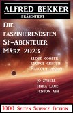 Die faszinierendsten SF-Abenteuer März 2023: 1000 Seiten Science Fiction (eBook, ePUB)