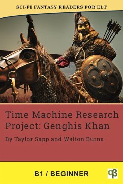 Time Machine Research Project: Genghis Khan (Sci-Fi Fantasy Readers for ELT, #11) (eBook, ePUB) - Sapp, Taylor