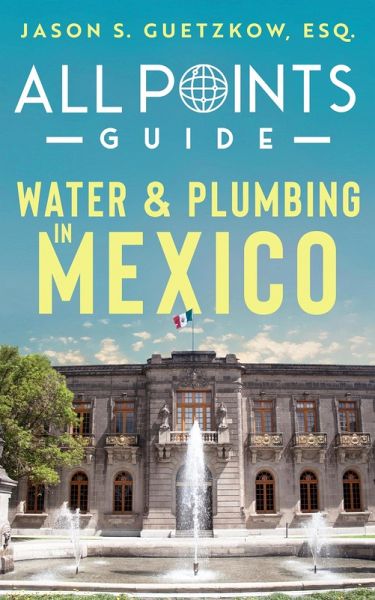 All Points Guide Water & Plumbing in Mexico (eBook, ePUB) All Points Guide Water & Plumbing in Mexico (eBook, ePUB)
