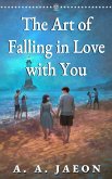 The Art of Falling in Love with You (eBook, ePUB)