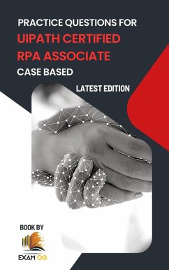 Cover Practice Questions for UiPath Certified RPA Associate Case Based (eBook, ePUB)