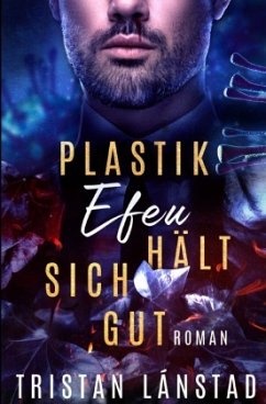 Plastikefeu hält sich gut - Lánstad, Tristan