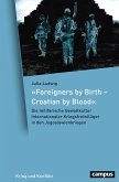 »Foreigners by Birth - Croatian by Blood«