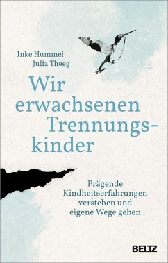 Wir erwachsenen Trennungskinder - Hummel, Inke;Theeg, Julia