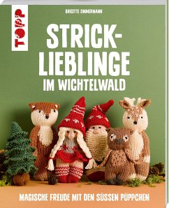 Strick-Lieblinge im Wichtelwald - Zimmermann, Brigitte