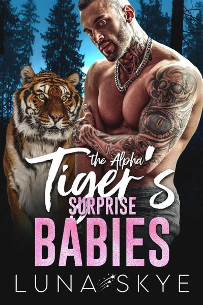 The Alpha Tiger's Surprise Babies (eBook, ePUB)