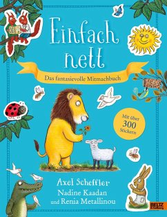 Einfach nett. Das fantasievolle Mitmachbuch - Scheffler, Axel;Renia Metallinou;Nadine Kaadan