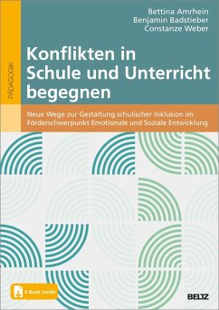 Konflikten in Schule und Unterricht begegnen - Amrhein, Bettina;Badstieber, Benjamin;Weber, Constanze