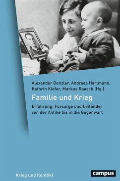 Familie und Krieg - Denzler, Alexander; Hartmann, Andreas; Kiefer, Kathrin; Raasch, Markus