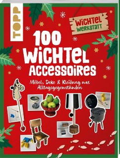 100 Wichtel-Accessoires - Eckes, Nina;Heine, Claudia