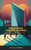 Conquering College Algebra: A Guide for Adult Learners (eBook, ePUB)